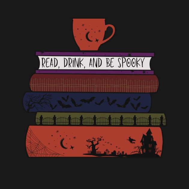 Read, Drink, and Be Spooky by Shea Klein