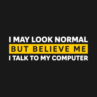 I TALK TO MY COMPUTER T-Shirt