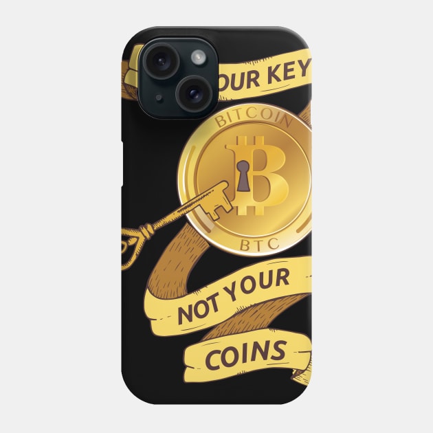 Not Your Keys - Not your Coins! for Hodler & Crypto fans Phone Case by The Hammer