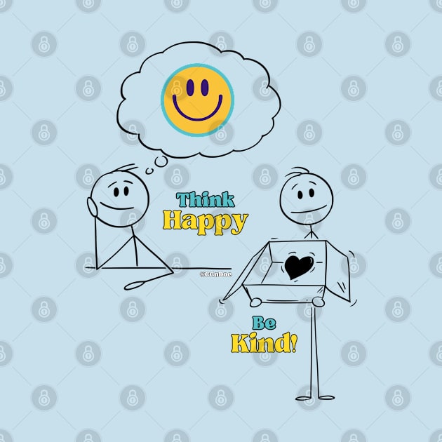 Think Happy, Be Kind!  - Black writing by CCnDoc