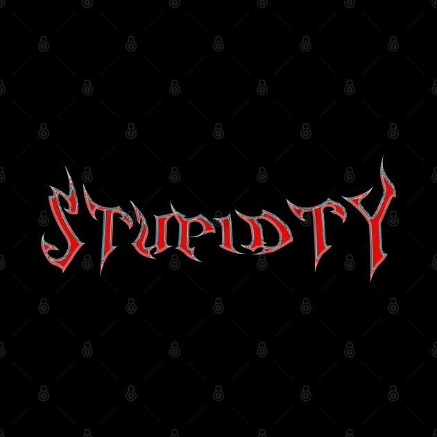 Stupidty!!! by Mtrys.co