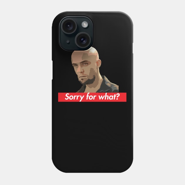 Sorry for what? 2 Phone Case by giovanniiiii