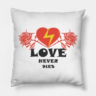 love never dies Pillow