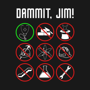 Dammit Jim T-Shirt