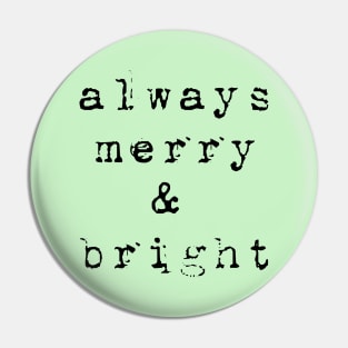 Always Merry & Bright Pin