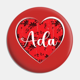 I Love Ada First Name I Heart Ada Pin