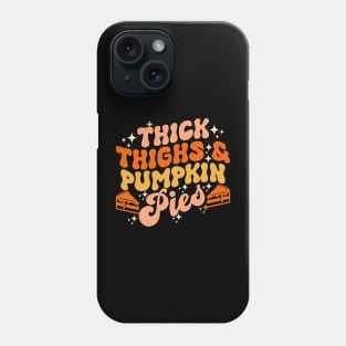 Thick Thighs Pumpkin Pies Autumn Thanksgiving Groovy Retro Phone Case