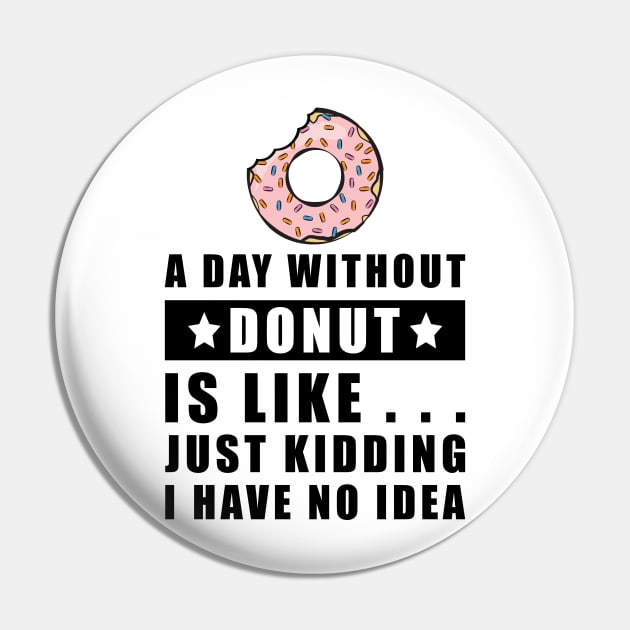 A day without Donut is like.. just kidding i have no idea Pin by DesignWood Atelier