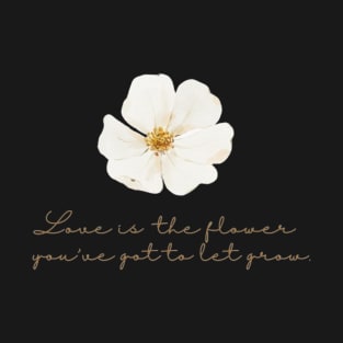 Flower quote T-Shirt