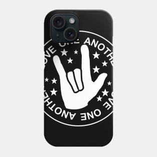 LOVE ONE ANOTHER Phone Case