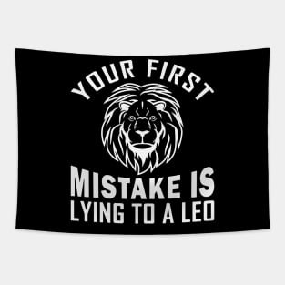Your First Mistake is Lying to a Leo Tapestry