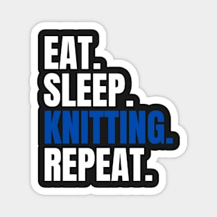 Eat Sleep Knitting Repeat Magnet