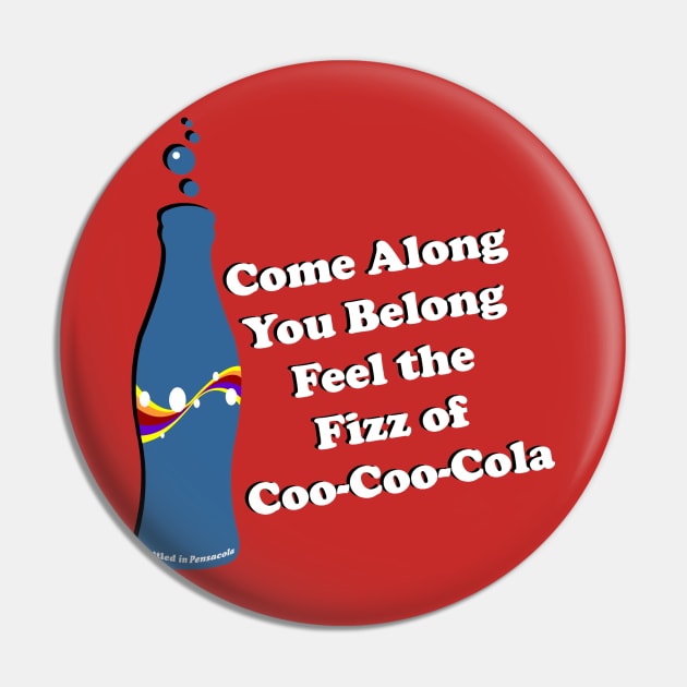 Feel The Fizz of Coo Coo Cola Pin by RobotGhost