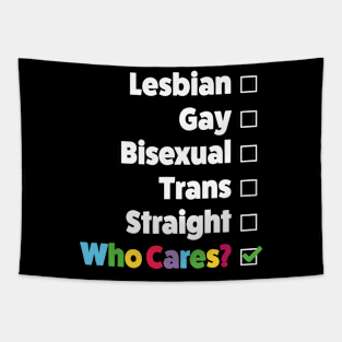 Lesbian Gay Bisexual Trans Straight Who Cares? Tapestry