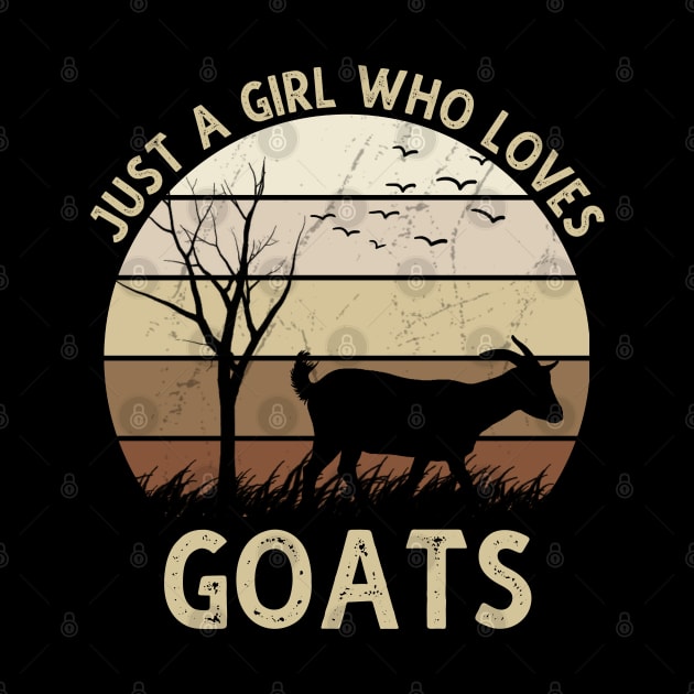 Just A Girl Who Loves Goats by DragonTees