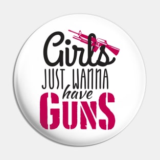 Girls just wanna guns (black) Pin