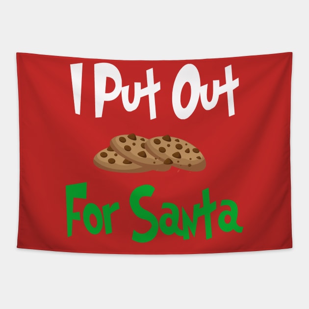 I Put Out Cookies For Santa | Christmas | Funny | Gift Idea Tapestry by MerchMadness