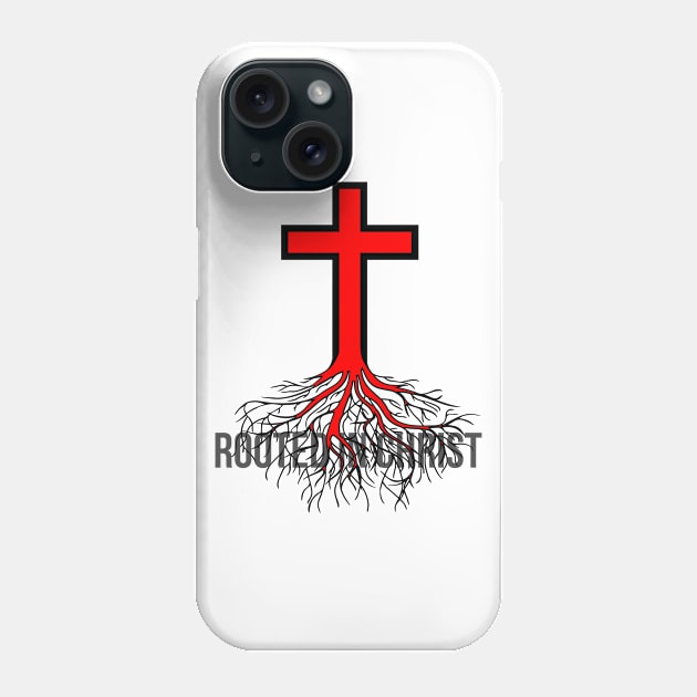 Rooted In Christ.  Christian Shirts, Hoodies, and gifts Phone Case by ChristianLifeApparel