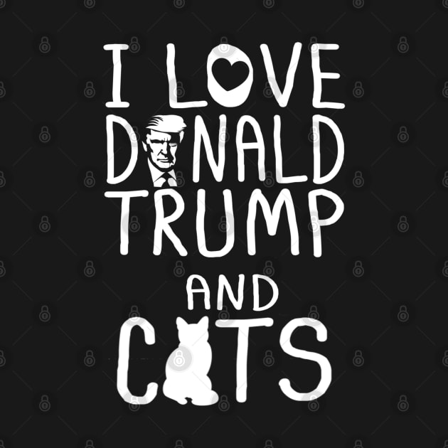 I Love Donald Trump & Cats MAGA 45 Kitty Cat by cedricchungerxc