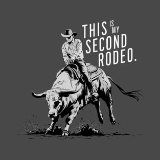 This ain't my first rodeo - white text T-Shirt