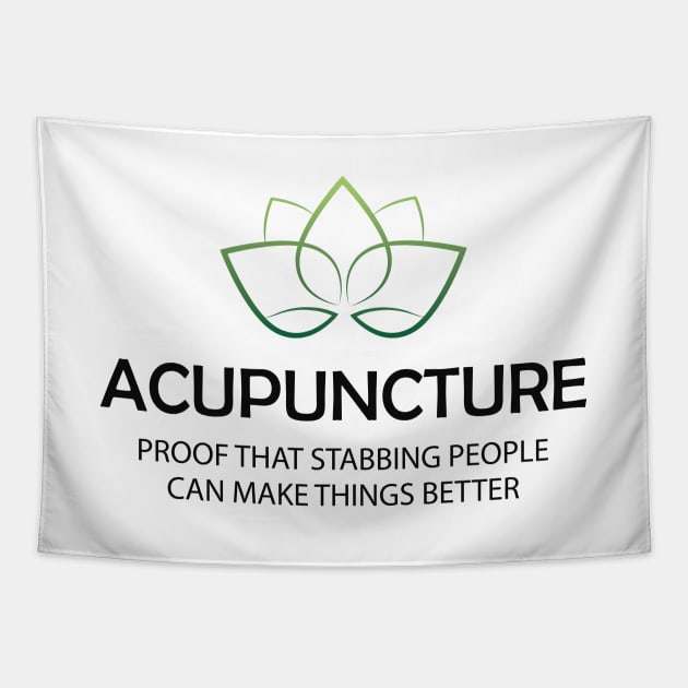 Acupuncture Proof that stabbing people can make things better Tapestry by KC Happy Shop