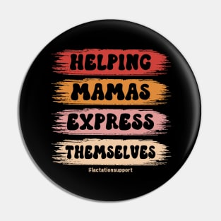 Helping Mamas Express Themselves Funny Lactation Consultant Pin