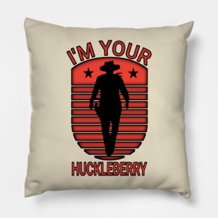 Im Your Huckleberry Original Pillow