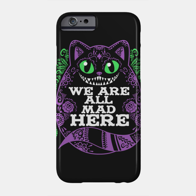 Calavera Cheshire Cat Cheshire Cat Phone Case Teepublic