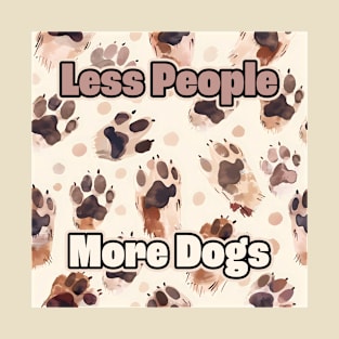 Less People More Dogs T-Shirt