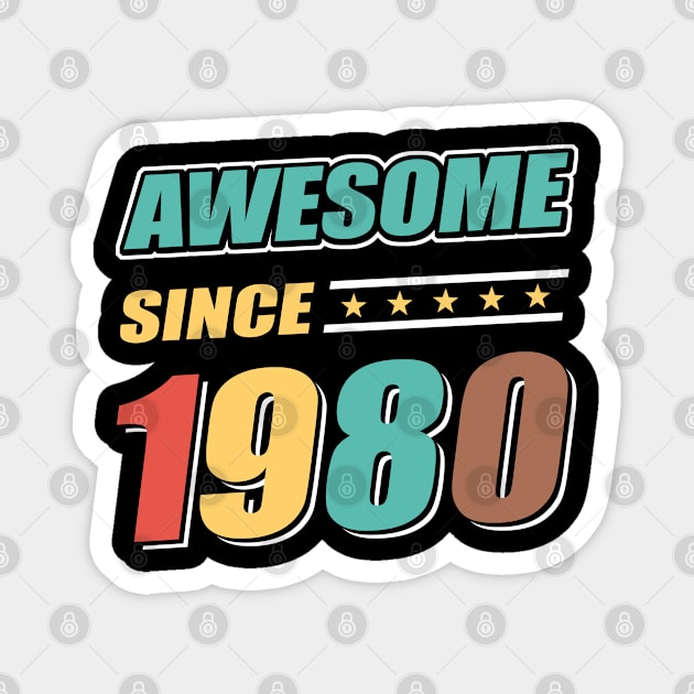 Awesome Since 1980 Magnet by Adikka