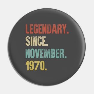 Retro Vintage 50th Birthday Legendary Since November 1970 Pin