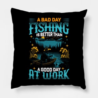 A Bad Day Fishing is better than a good day at work | Fishing lover Pillow