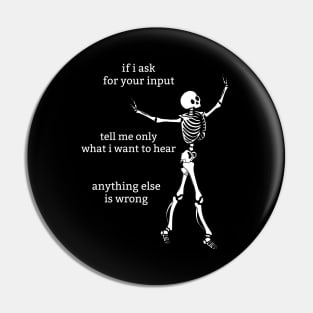 Sassy Skeleton: "Tell Me What I Want To Hear" Pin