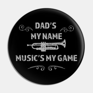 Dad's the name Music is my game Pin