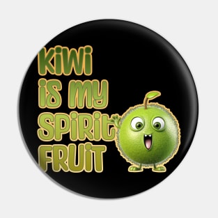 Kiwi is My Spirit Fruit Pin