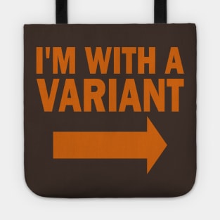 I'm With A Variant (right) Tote