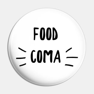 food coma Pin