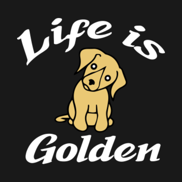 Life is Golden retriever | dog face design | Gift for dog lovers - Life ...