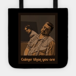 Calmer than you are Tote