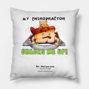 My Chiropractor Cracks Me Up Pillow