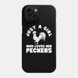 Just A Girl Who Loves Her Peckers Phone Case