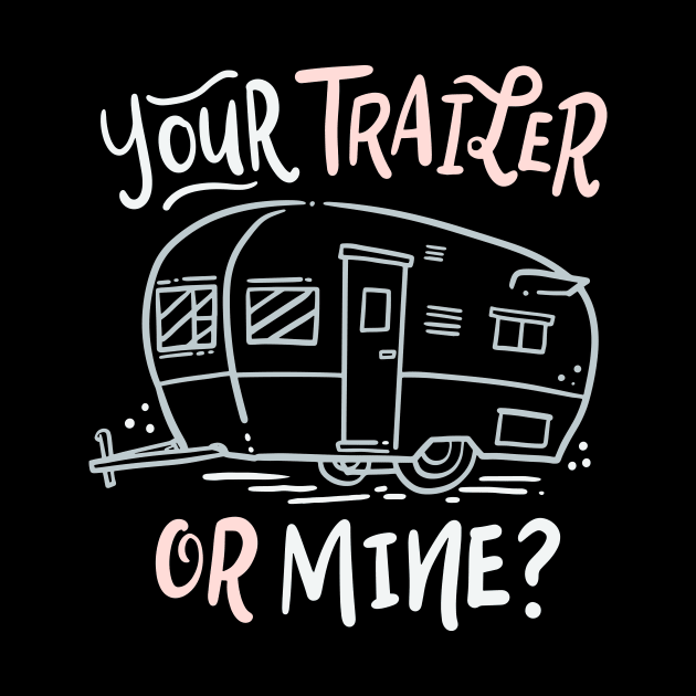 Your trailer or mine? by Anfrato