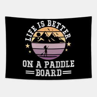 Life is better on a paddle board Tapestry