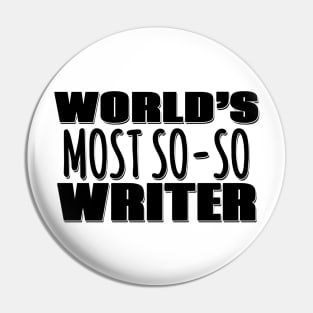 World's Most So-so Writer Pin