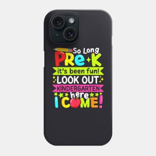 So Long Pre K Kindergarten Here Graduate Last Day Of School Phone Case