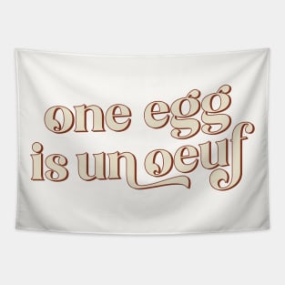 One Egg Is Un Ouef / Punny Francophile Gift Tapestry