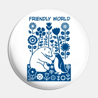 Friendly world Pin