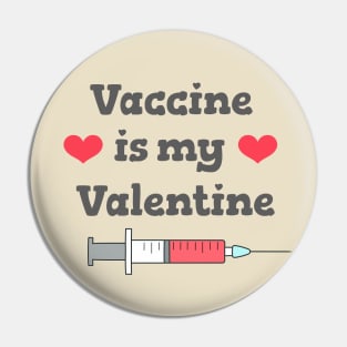 Vaccine Is My Valentine | Covid Valentine's Day Pin