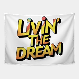 Livin' The Dream Tapestry