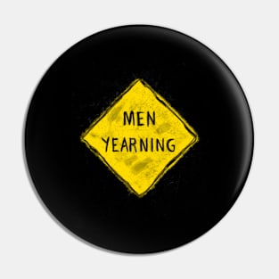 men yearning Pin